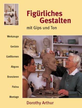 Figürliches Gestalten mit Gips & Ton, Arthur
