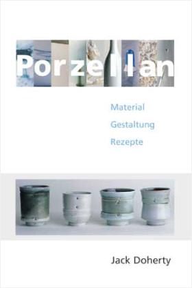 Porzellan Material - Gestaltung - Rezepte, Doherty